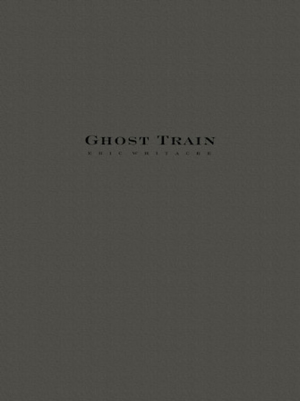 Eric Whitacre, Ghost Train Trilogy (Three Movements)