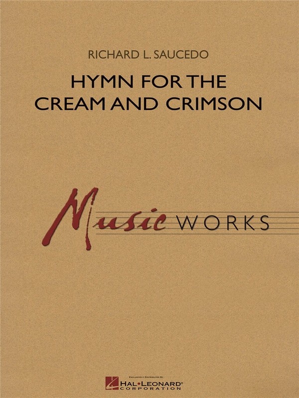 Richard L. Saucedo, Hymn for the Cream and Crimson