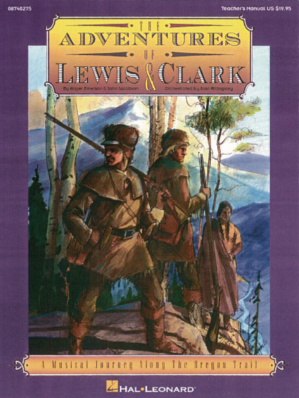 John Jacobson_Roger Emerson, The Adventures of Lewis & Clark Musical