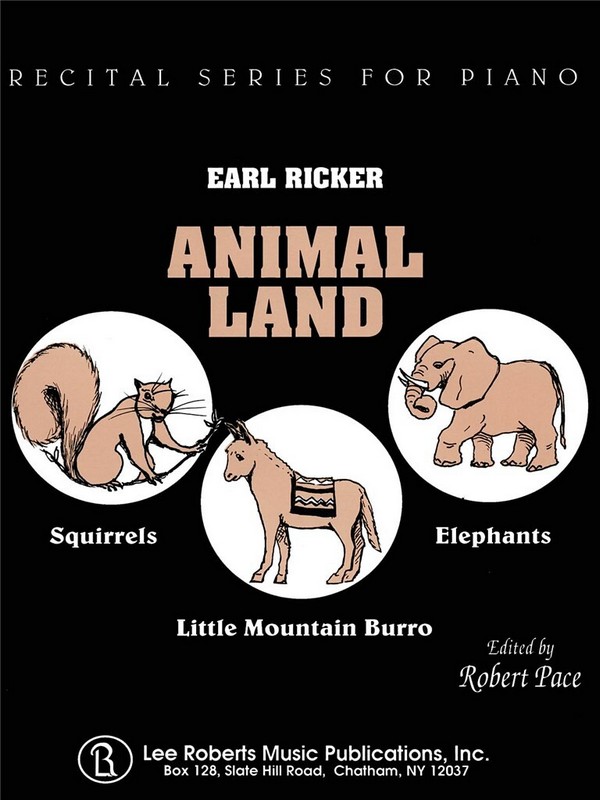 Earl Ricker, Animal Land Recital For Piano Book 1