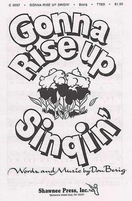 Don Besig, Gonna Rise Up Singin'