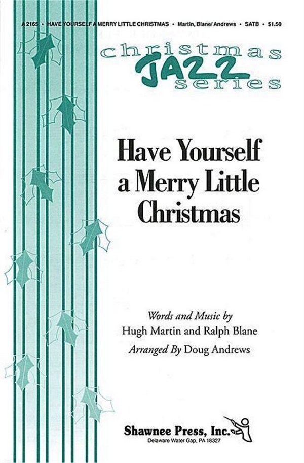 Hugh Martin_Ralph Blane, Have Yourself a Merry Little Christmas