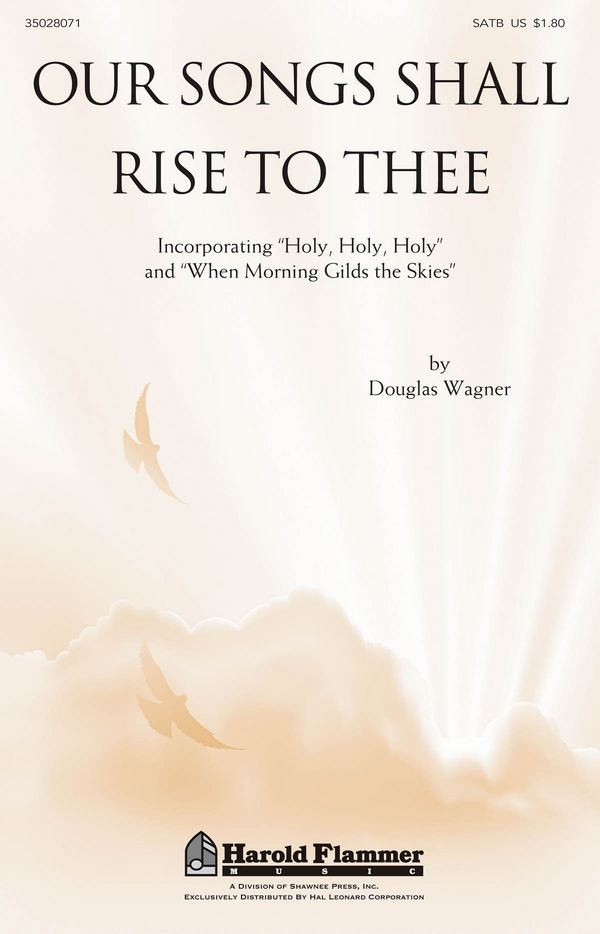 Douglas E. Wagner, Our Songs Shall Rise To Thee