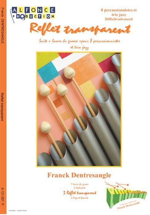 Franck Dentresangle, Reflet Transparent